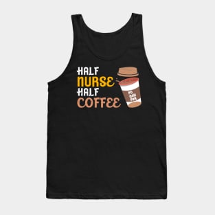 Half Nurse Coffee Nurse Gifts Nurse Week Gifts Funny Nurse Tank Top